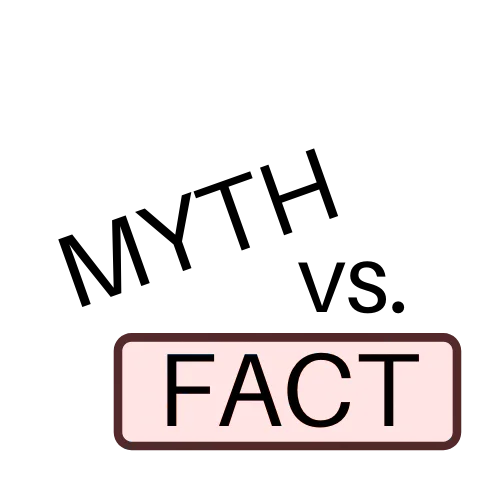 Myth vs. Fact